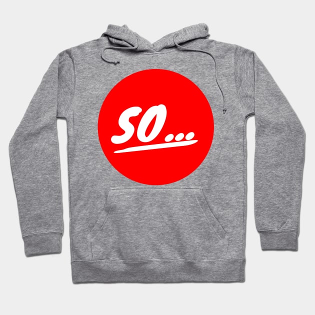 So Hoodie by GMAT